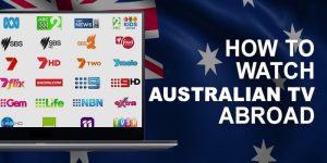 Watch Australian TV From Anywhere In The World - See How To Do It!