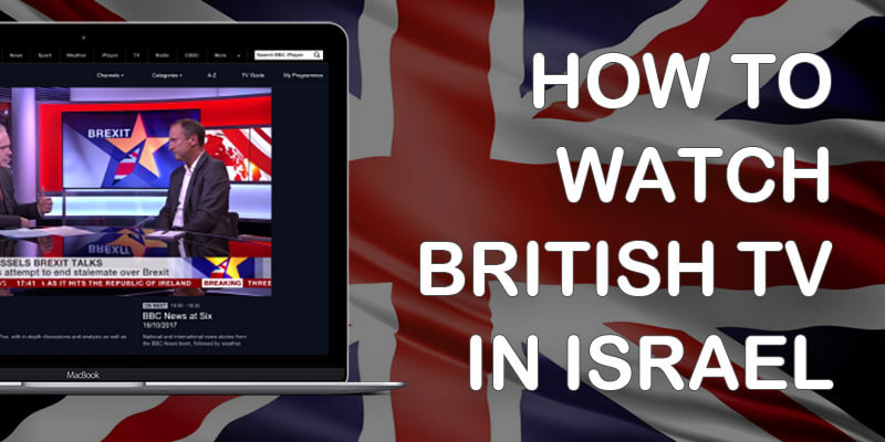 Watch British TV in Israel