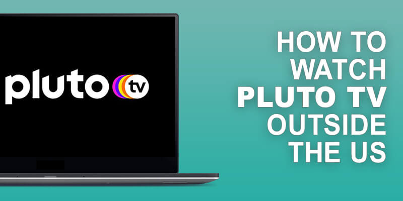 Watch Pluto TV Outside US
