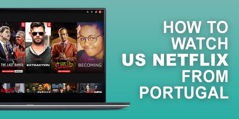 US Netflix from Portugal